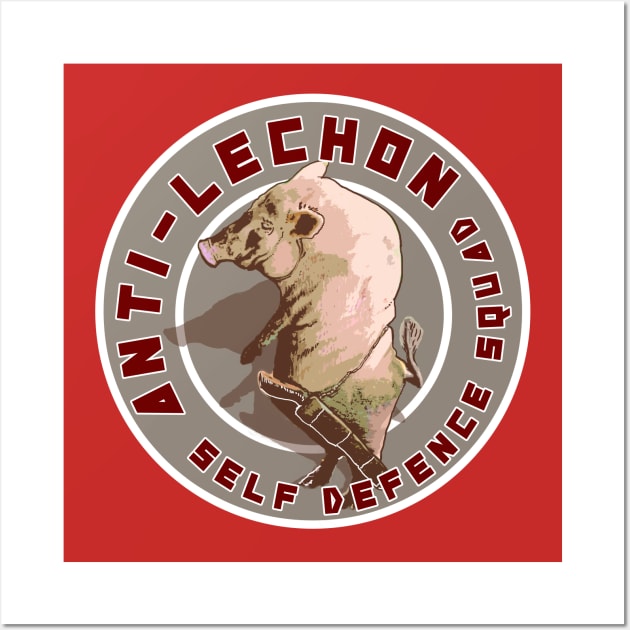 Anti-Lechon Self-defense squad Wall Art by huwagpobjj